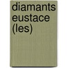 Diamants Eustace (Les) by Trollope Anthony Trollope