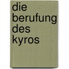 Die Berufung Des Kyros door Marcel Rock