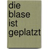 Die Blase Ist Geplatzt by Matthias V. Lcker