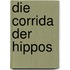Die Corrida der Hippos