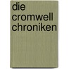 Die Cromwell Chroniken by Christina Förster