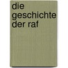 Die Geschichte Der Raf door Christian Sch N.