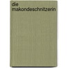 Die Makondeschnitzerin by Frank Gerbershagen