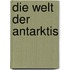 Die Welt der Antarktis