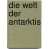 Die Welt der Antarktis by David McGonigal