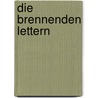 Die brennenden Lettern door Claudia Schmid