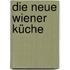 Die neue Wiener Küche