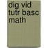 Dig Vid Tutr Basc Math