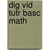 Dig Vid Tutr Basc Math door Marvin L. Bittinger