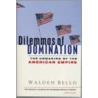 Dilemmas Of Domination by Walden Bello