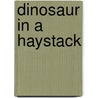 Dinosaur In A Haystack door Stephen Jay Gould