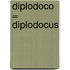 Diplodoco = Diplodocus