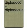 Diplodoco = Diplodocus by Daniel Nunn