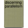 Discerning Parallelism by Robert A. Harris