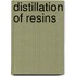 Distillation Of Resins