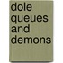 Dole Queues And Demons