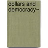 Dollars And Democracy~ door Philip Burne-Jones