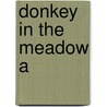 Donkey In The Meadow A by Tangye Derek
