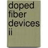 Doped Fiber Devices Ii by Michel J.F. Digonnet