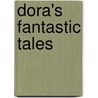 Dora's Fantastic Tales door Valerie Videau
