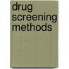 Drug Screening Methods by S.K. Gupta