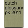 Dutch Glossary Pk 2011 by Jane Reece