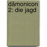 Dämonicon 2: Die Jagd by Darren Shan
