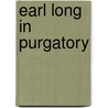 Earl Long in Purgatory door Jason Berry
