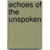 Echoes Of The Unspoken door Wayne Dodd