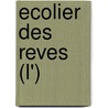 Ecolier Des Reves (L') door Georges Clancier