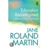 Education Reconfigured door Jane Roland Martin