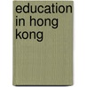 Education in Hong Kong door Frederic P. Miller