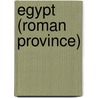 Egypt (Roman Province) by Frederic P. Miller