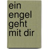 Ein Engel Geht Mit Dir door Frank Neumann