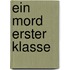 Ein Mord erster Klasse