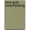 Eine gute Entscheidung by Klaus Müller