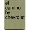 El Camino By Chevrolet door Mike Mueller