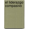 El Liderazgo Compasivo by Ted Engstrom