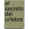 El secreto del orfebre door Elia Barceló