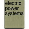 Electric Power Systems by Ned Mohan