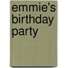 Emmie's Birthday Party door Adele Bower