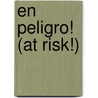 En Peligro! (at Risk!) door Dawn McMillan