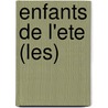 Enfants De L'Ete (Les) by Robert Sabatier