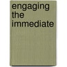Engaging The Immediate by Soren Kieekegaard