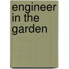 Engineer In The Garden by Colin Tudge
