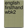 English Firsthand Wbk2 by Marc Helgesen