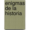 Enigmas de la Historia by Jeremy Taylor Woots