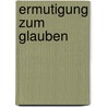 Ermutigung Zum Glauben door Ruedi Reich