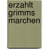 Erzahlt Grimms Marchen