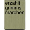 Erzahlt Grimms Marchen door Janosch